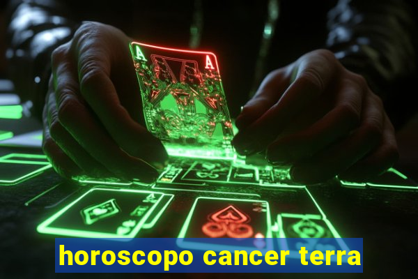 horoscopo cancer terra